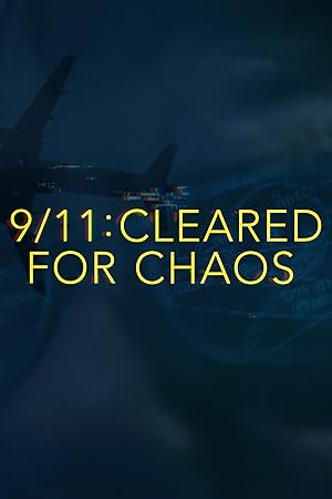 9/11: Cleared for Chaos