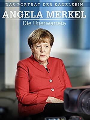 Angela Merkel - Die Unerwartete