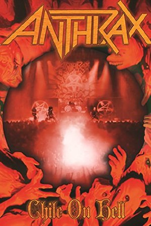 Anthrax - Chile on Hell