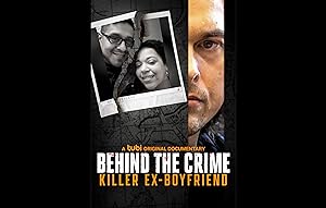 Behind The Crime Killer Ex Boyfriend