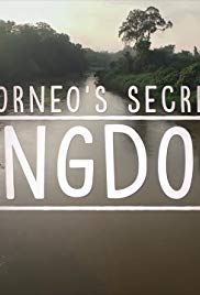 Borneos Secret Kingdom
