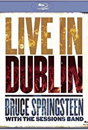 Bruce Springsteen With The Sessions Band - Live In Dublin