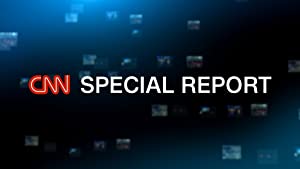 CNN Special Report