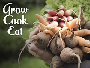 Grow, Cook, Eat