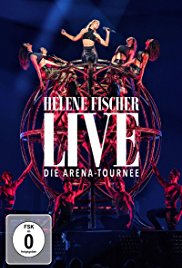 Helene Fischer: Live - Die Arena Tournee