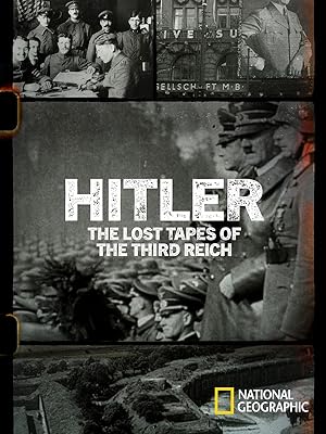 Hitler: The Lost Tapes of the Third Reich