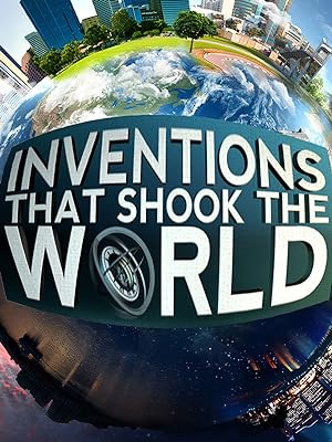 Inventions That Shook the World