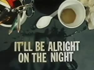 It'll Be Alright On The Night