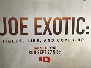 Joe Exotic Tigers Lies and Cover Up