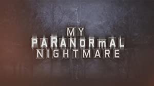 My Paranormal Nightmare
