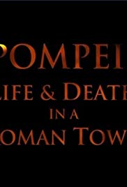 Pompeii - Life And Death In A Roman Town