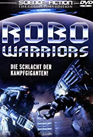 Robo Warriors - Die Schlacht der Kampfgiganten