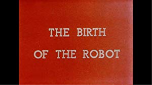 The Birth of the Robot