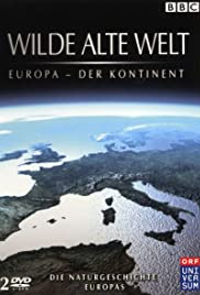 Wilde alte Welt - Europa Der Kontinent